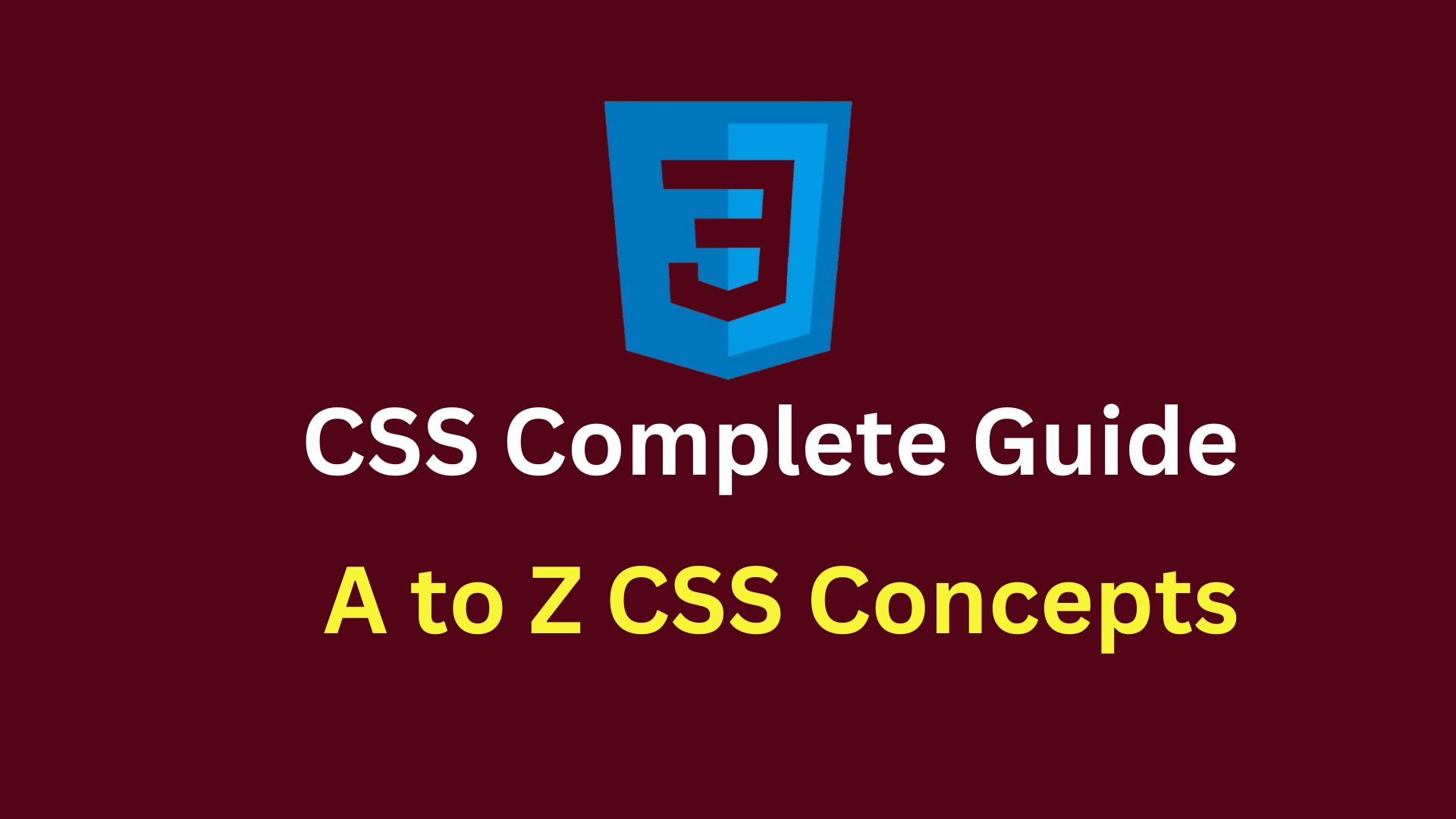 CSS Complete Guide – A to Z CSS Concepts